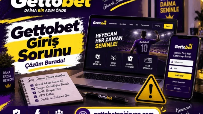 Gettobet Giriş Sorunu