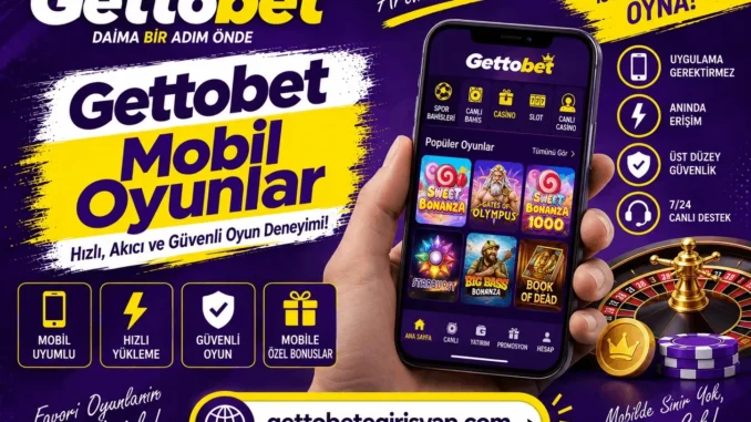 Gettobet Mobil Oyunlar